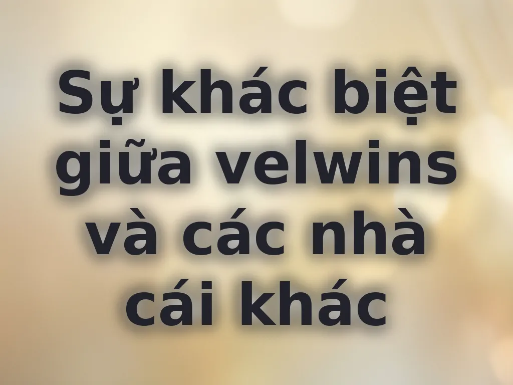 So sánh velwins với đối thủ
